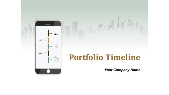 Portfolio Timeline Ppt PowerPoint Presentation Complete Deck With Slides