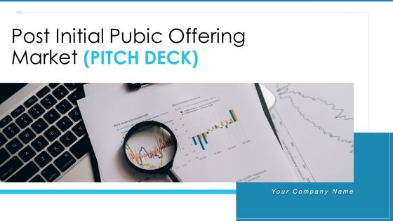 Post Initial Pubic Offering Market Pitch Deck Ppt PowerPoint Presentation Complete Deck With Slides