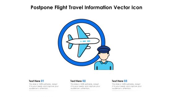 Postpone Flight Travel Information Vector Icon Ppt PowerPoint Presentation Icon Backgrounds PDF