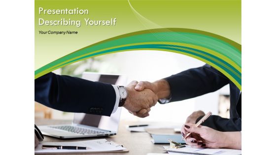 Presentation Describing Yourself Ppt PowerPoint Presentation Complete Deck With Slides Presentation Describing Yourself Ppt PowerPoint Presentation Complete Deck With Slides