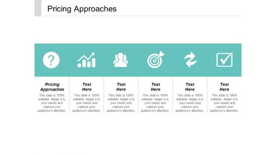 Pricing Approaches Ppt PowerPoint Presentation Ideas Layout Ideas Cpb Pricing Approaches Ppt PowerPoint Presentation Ideas Layout Ideas Cpb