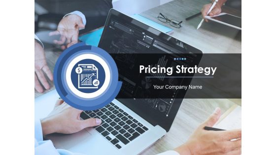 Pricing Strategy Ppt PowerPoint Presentation Complete Deck With Slides Pricing Strategy Ppt PowerPoint Presentation Complete Deck With Slides
