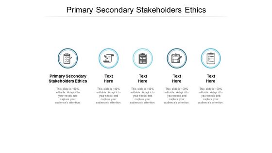 Primary Secondary Stakeholders Ethics Ppt PowerPoint Presentation Professional Background Cpb