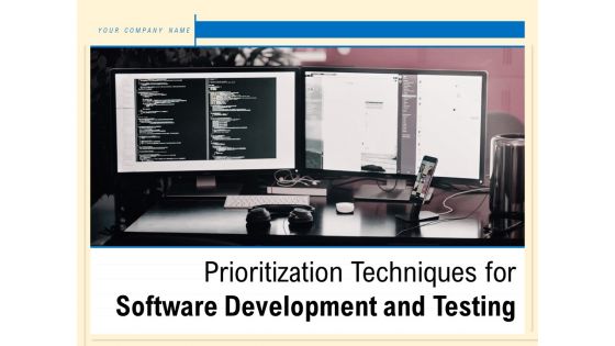 Prioritization Techniques For Software Development And Testing Ppt PowerPoint Presentation Complete Deck With Slides