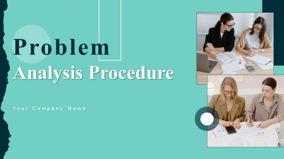 Problem Analysis Procedure Ppt PowerPoint Presentation Complete Deck With Slides Problem Analysis Procedure Ppt PowerPoint Presentation Complete Deck With Slides