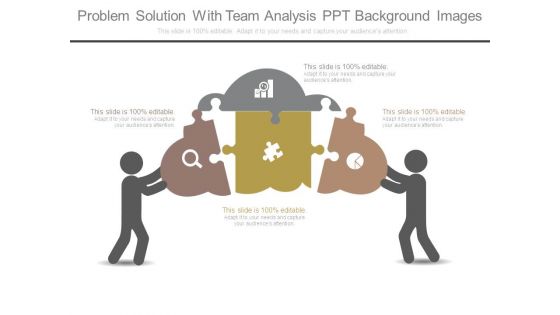 Problem Solution With Team Analysis Ppt Background Images