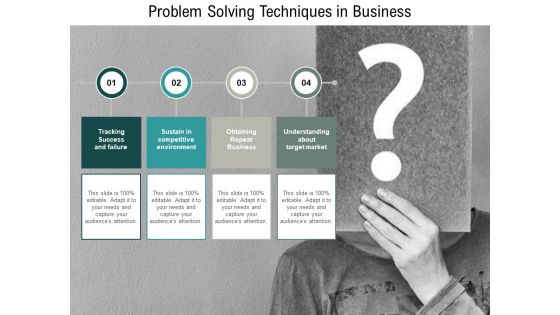 Problem Solving Techniques In Business Ppt PowerPoint Presentation Ideas Brochure