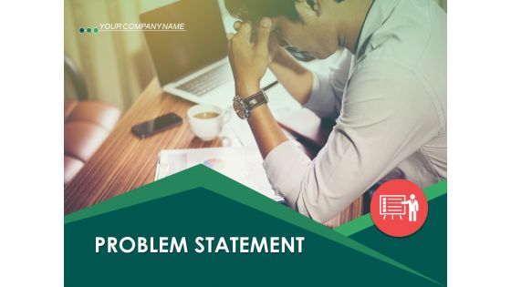 Problem Statement Ppt PowerPoint Presentation Complete Deck With Slides Problem Statement Ppt PowerPoint Presentation Complete Deck With Slides