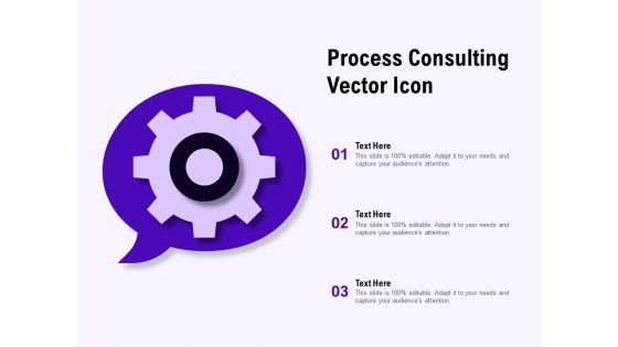Process Consulting Vector Icon Ppt PowerPoint Presentation Professional Deck Process Consulting Vector Icon Ppt PowerPoint Presentation Professional Deck