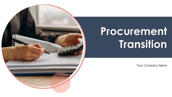 Procurement Transition Ppt PowerPoint Presentation Complete Deck With Slides