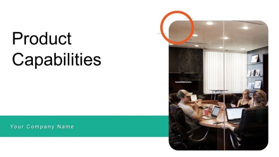 Product Capabilities Ppt PowerPoint Presentation Complete Deck With Slides