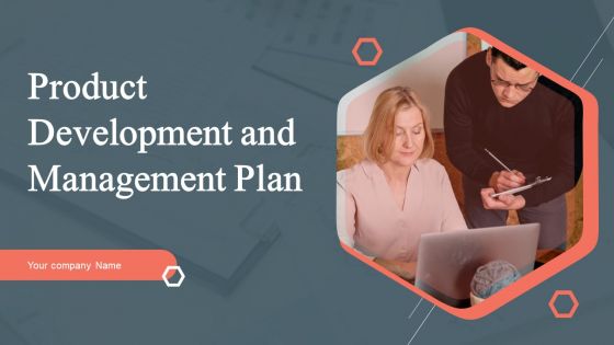 Product Development And Management Plan Ppt PowerPoint Presentation Complete Deck