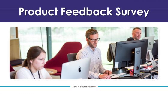 Product Feedback Survey Ppt PowerPoint Presentation Complete Deck With Slides