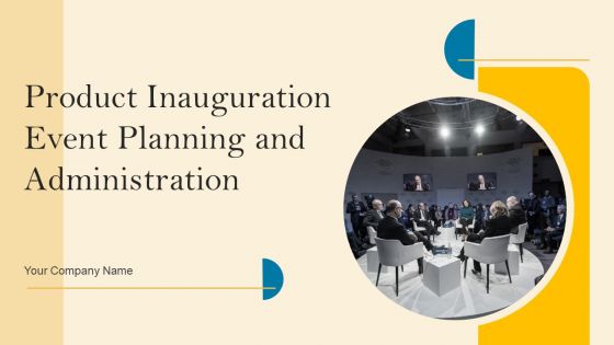 Product Inauguration Event Planning And Administration Ppt PowerPoint Presentation Complete Deck With Slides Product Inauguration Event Planning And Administration Ppt PowerPoint Presentation Complete Deck With Slides
