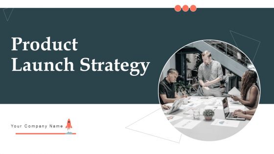 Product Launch Strategy Ppt PowerPoint Presentation Complete Deck With Slides Product Launch Strategy Ppt PowerPoint Presentation Complete Deck With Slides