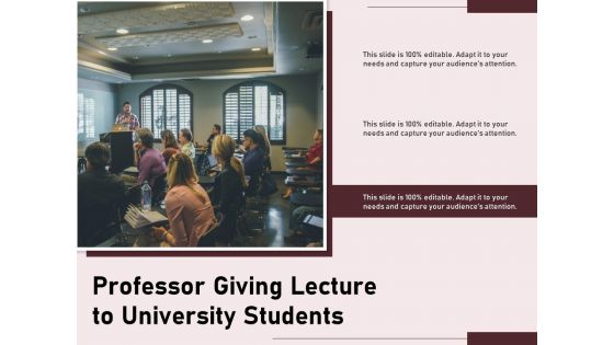 Professor Giving Lecture To University Students Ppt PowerPoint Presentation Inspiration Deck PDF
