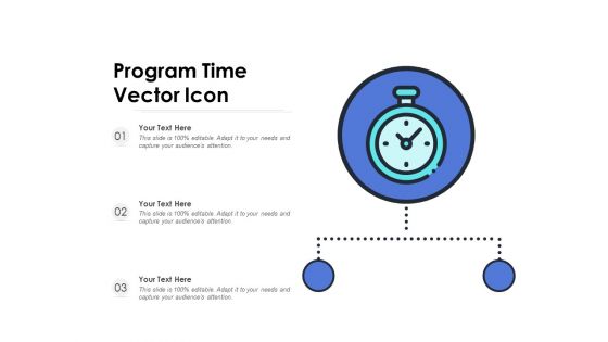 Program Time Vector Icon Ppt PowerPoint Presentation Gallery Deck PDF Program Time Vector Icon Ppt PowerPoint Presentation Gallery Deck PDF