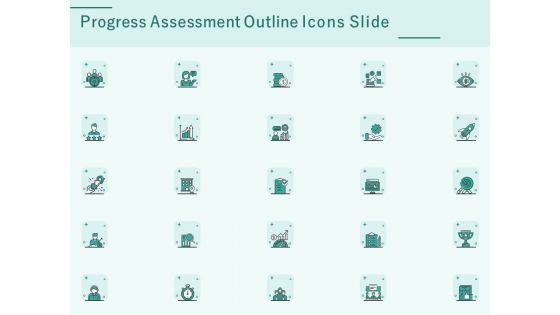 Progress Assessment Outline Icons Slide Ppt PowerPoint Presentation Templates PDF Progress Assessment Outline Icons Slide Ppt PowerPoint Presentation Templates PDF