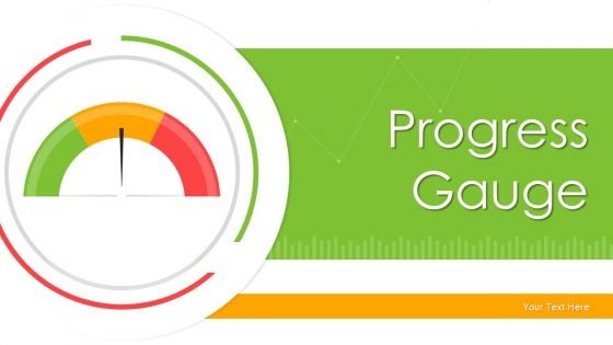 Progress Gauge Ppt PowerPoint Presentation Complete Deck With Slides Progress Gauge Ppt PowerPoint Presentation Complete Deck With Slides