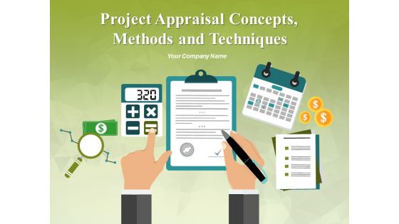 Project Appraisal Concepts Methods And Techniques Ppt PowerPoint Presentation Complete Deck With Slides Project Appraisal Concepts Methods And Techniques Ppt PowerPoint Presentation Complete Deck With Slides