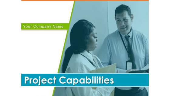 Project Capabilities Ppt PowerPoint Presentation Complete Deck With Slides