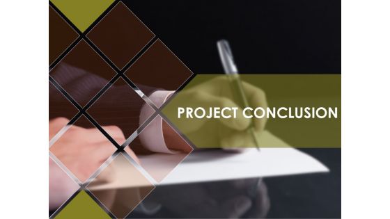 Project Conclusion Ppt PowerPoint Presentation Complete Deck With Slides