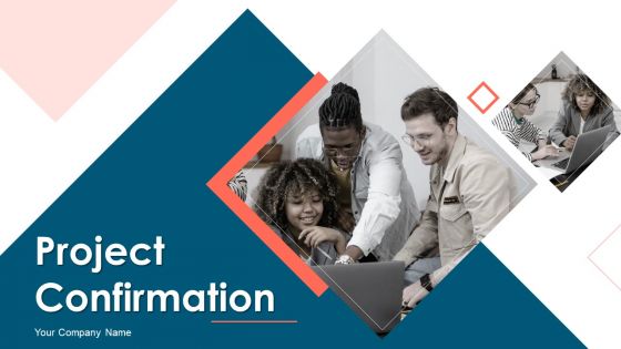 Project Confirmation Ppt PowerPoint Presentation Complete With Slides