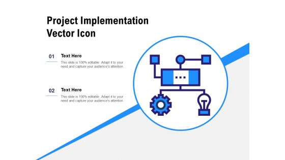 Project Implementation Vector Icon Ppt PowerPoint Presentation Inspiration File Formats PDF Project Implementation Vector Icon Ppt PowerPoint Presentation Inspiration File Formats PDF