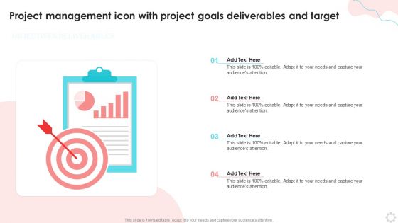 Project Management Icon With Project Goals Deliverables And Target Ppt PowerPoint Presentation Gallery Guidelines PDF