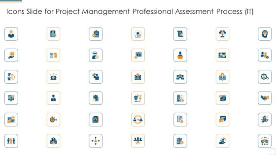 Project Management Professional Assessment Process IT Ppt PowerPoint Presentation Complete Deck With Slides