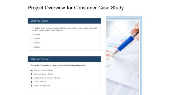 Project Overview For Consumer Case Study Ppt PowerPoint Presentation Slides Templates
