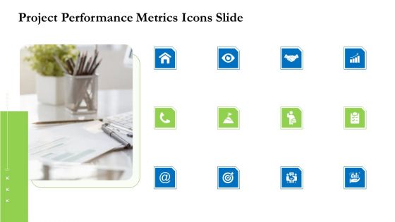 Project Performance Metrics Project Performance Metrics Icons Slide Ppt Pictures Diagrams PDF