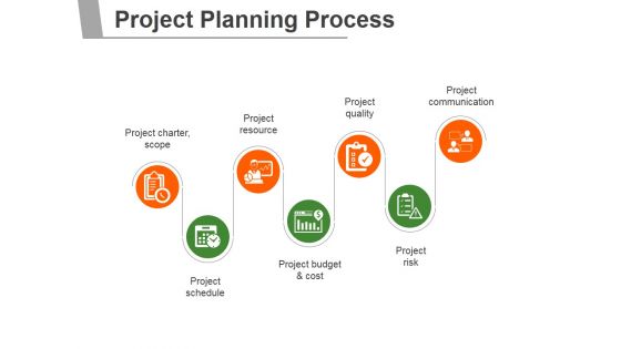 Project Planning Process Ppt PowerPoint Presentation Infographics