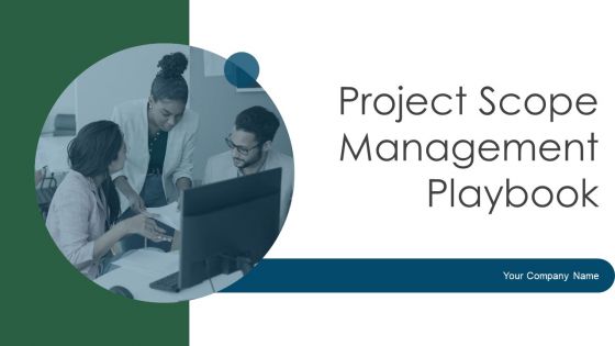 Project Scope Management Playbook Ppt PowerPoint Presentation Complete With Slides
