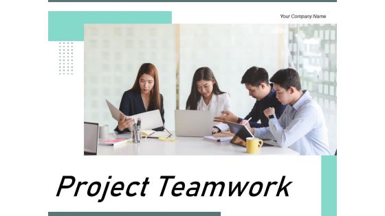Project Teamwork Business Plan Ppt PowerPoint Presentation Complete Deck