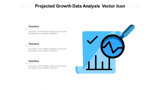 Projected Growth Data Analysis Vector Icon Ppt PowerPoint Presentation Layouts Portfolio PDF