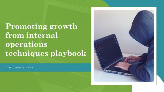 Promoting Growth From Internal Operations Techniques Playbook Ppt PowerPoint Presentation Complete With Slides
