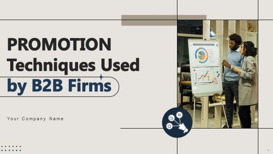 Promotion Techniques Used By B2B Firms Ppt PowerPoint Presentation Complete Deck With Slides Promotion Techniques Used By B2B Firms Ppt PowerPoint Presentation Complete Deck With Slides