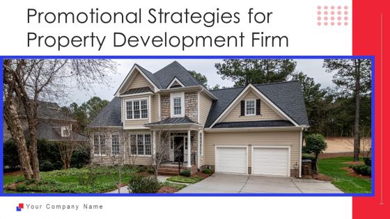 Promotional Strategies For Property Development Firm Ppt PowerPoint Presentation Complete With Slides Promotional Strategies For Property Development Firm Ppt PowerPoint Presentation Complete With Slides