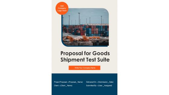 Proposal For Goods Shipment Test Suite Example Document Report Doc Pdf Ppt