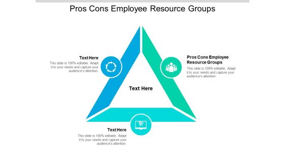 Pros Cons Employee Resource Groups Ppt PowerPoint Presentation Show Ideas Cpb
