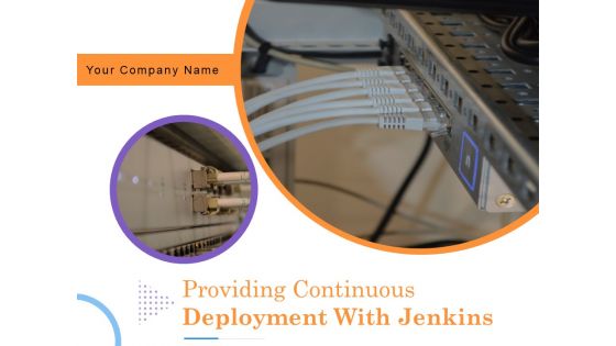 Providing Continuous Deployment With Jenkins Ppt PowerPoint Presentation Complete Deck With Slides
