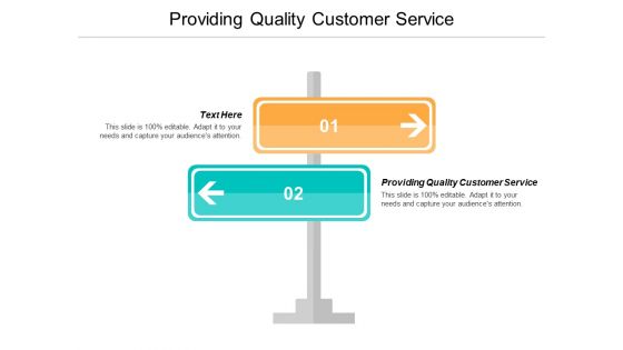 Providing Quality Customer Service Ppt PowerPoint Presentation Information Cpb