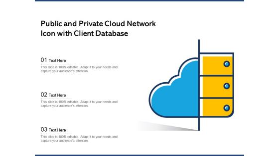 Public And Private Cloud Network Icon With Client Database Ppt PowerPoint Presentation Outline Deck PDF