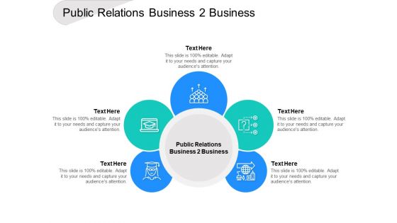 Public Relations Business 2 Business Ppt PowerPoint Presentation Slides Download Cpb