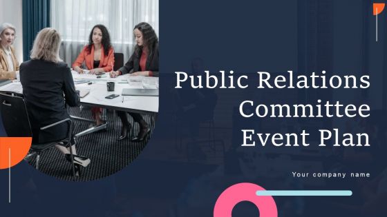 Public Relations Committee Event Plan Ppt PowerPoint Presentation Complete Deck With Slides