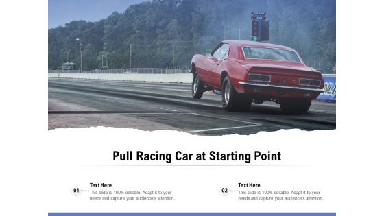 Pull Racing Car At Starting Point Ppt PowerPoint Presentation Professional Rules PDF