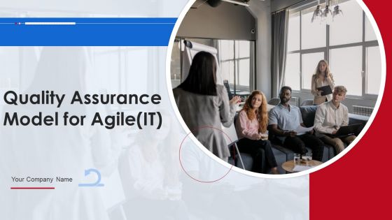 Quality Assurance Model For Agile IT Ppt PowerPoint Presentation Complete Deck With Slides