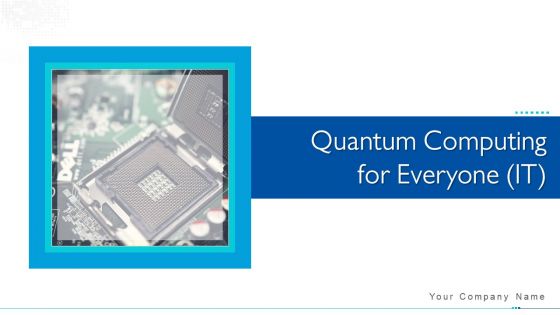 Quantum Computing For Everyone IT Ppt PowerPoint Presentation Complete Deck With Slides