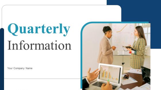 Quarterly Information Ppt PowerPoint Presentation Complete Deck With Slides